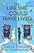 The Life She Could Have Lived by Laura Pearson