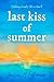Last Kiss of Summer by Jessica M. Felleman