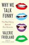 Why We Talk Funny by Valerie Fridland