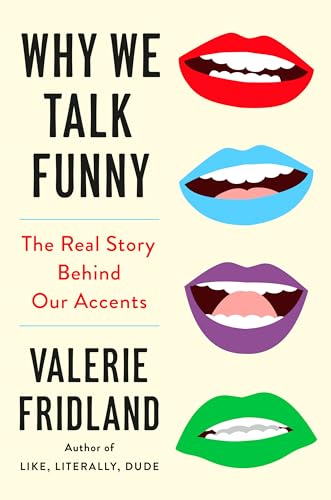 Why We Talk Funny: The Real Story Behind Our Accents (Hardcover)