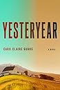 Yesteryear by Caro Claire Burke