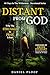 Distant From God: Why The S...