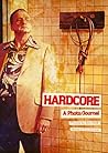 Hardcore: A Photo/Journal