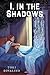 I, in the Shadows