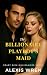 The billionaire Playboy's Maid by Alexis Wren