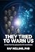 They Tried to Warn Us by Dr Ray Welling