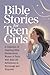 Bible Stories for Teen Girl...