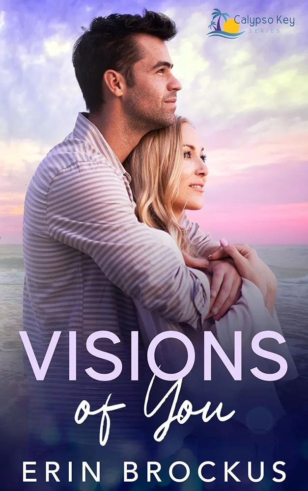 Visions of You (Calypso Key, #1)