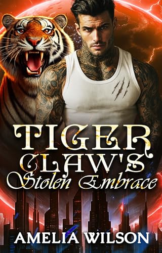 Tiger Claw's Stolen Embrace (Esoterra Shifters World Series Book 4)