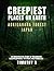 Creepiest Places On Earth- ...