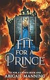 Fit For A Prince:...