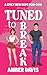 Tuned To Break by Amber Davis