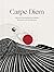 Carpe Diem: Collected Works...