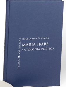 Tota la mar és remor.: Antologia poètica de Maria Ibars