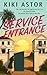 Service Entrance by Kiki Astor Service Entrance by Kiki Astor