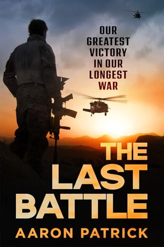 The Last Battle: Australian SAS, Commandos and our Greatest Victory in our Longest War (Kindle Edition)