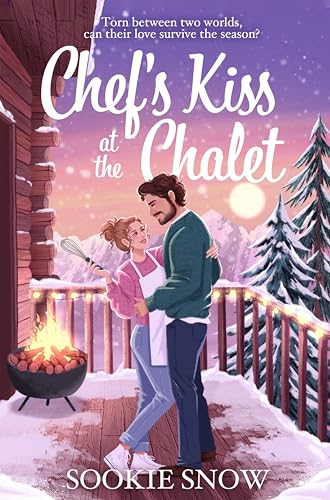 Chef's Kiss at the Chalet (Kindle Edition)