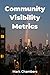 Community Visibility Metrics