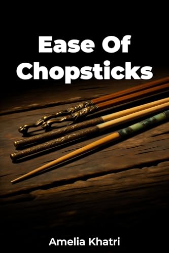 Ease Of Chopsticks (Kindle Edition)