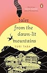 Tales from the Dawn-Lit Mountains: Stories from Arunachal Pradesh
