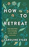How to Retreat: S...