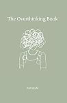 The Overthinking ...