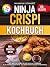 Ninja CRISPi Kochbuch | Mit FARBFOTOS by Hannah Schmidt