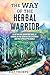 The Way of the Herbal Warri...