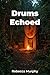 Drums Echoed