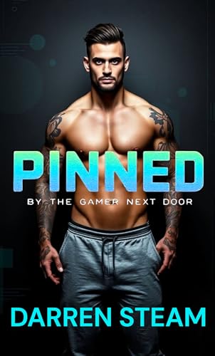 PINNED BY THE GAMER NEXT DOOR (Kindle Edition)