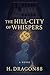 The Hill-City of Whispers by H. Dragon88