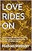 LOVE RIDES ON: There's more...