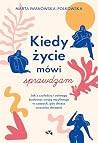 Kiedy życie mówi ...