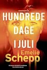 Hundrede dage i juli by Emelie Schepp