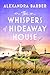 The Whispers of Hideaway House by Alexandra Barber