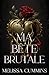 Ma Bête Brutale: Une Romance Sombre avec un Monstre, Réinterprétation de la Belle et la Bête (French Edition)