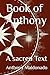 Book of Anthony: A sacred Text