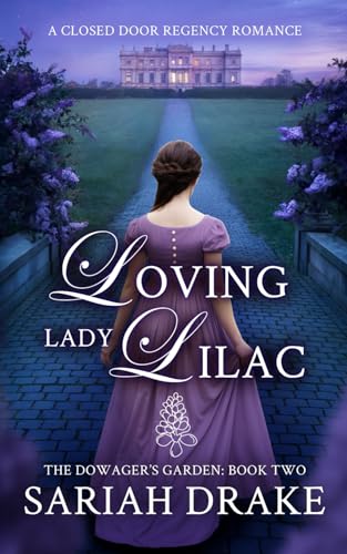 Loving Lady Lilac (The Dowager's Garden #2)