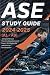 ASE Study Guide 2024-2025: ...