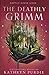 The Deathly Grimm (The Forest Grimm, #2)