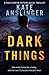 Dark Things: A Psychological Thriller