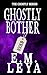 Ghostly Bother (Ghostly, #9)