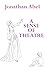 A Sense of Theatre by Jonathan Abel