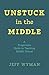 Unstuck in the Middle: A Pr...