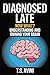 Diagnosed Late: Now What? U...