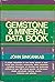 Gemstone & Mineral Data Book: A Compilation of Data, Recipes, Formulas and Instructions for the Mineralogist, Gemologist, Lapidary, Jeweler, Craftsman and Collector