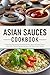Asian Sauces Cookbook by Carla Hutson