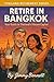 Retire in Bangkok by Jimmy Bennett
