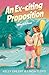 An Ex-citing Proposition: A...