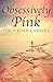 Obsessively Pink: Poems abo...
